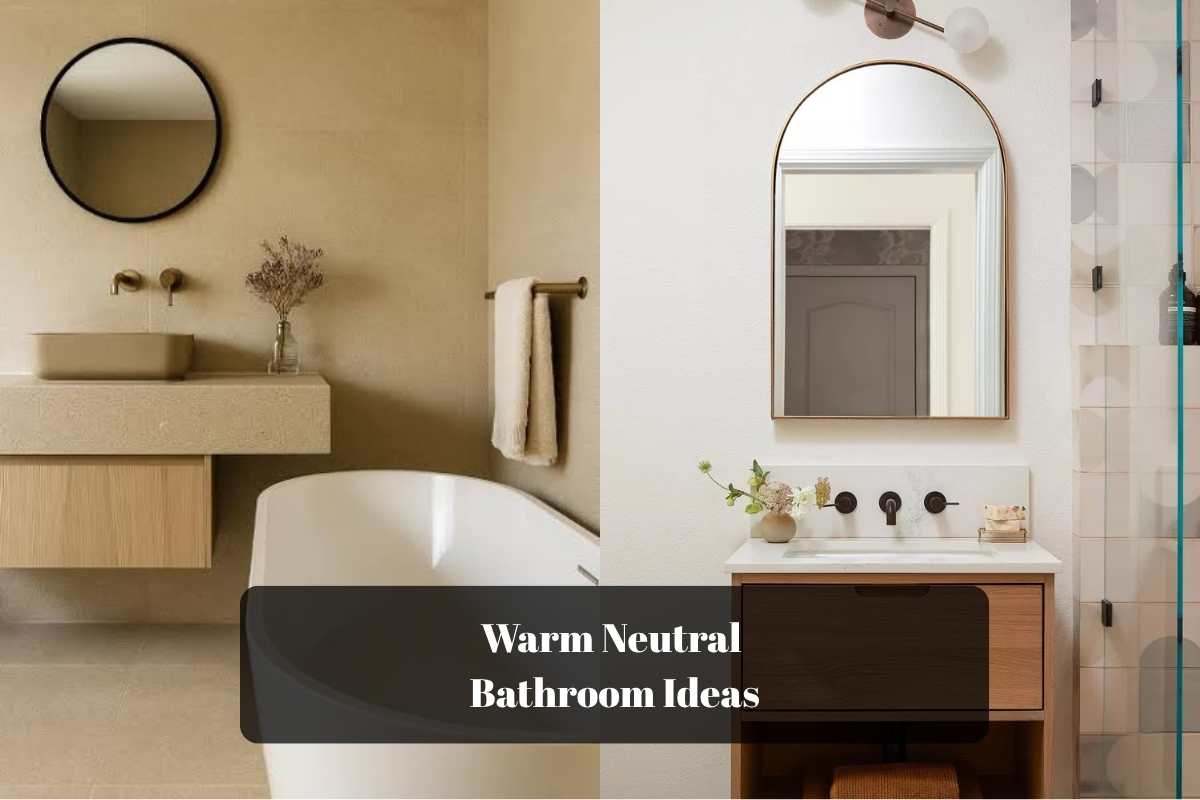 Warm Neutral Bathroom Ideas