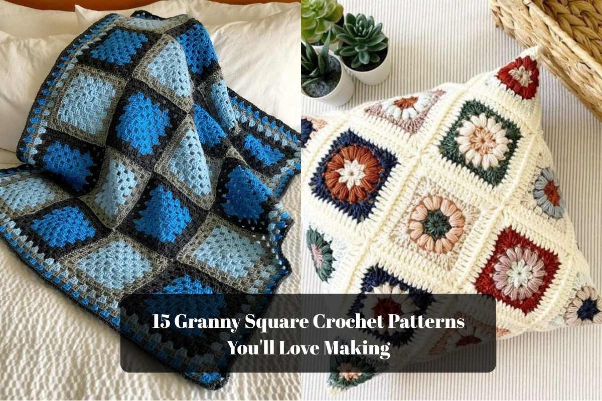 15 Granny Square Crochet Patterns You'll Love Making