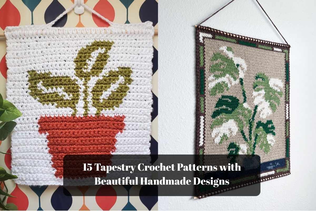 15 Tapestry Crochet Patterns with Beautiful Handmade Designs