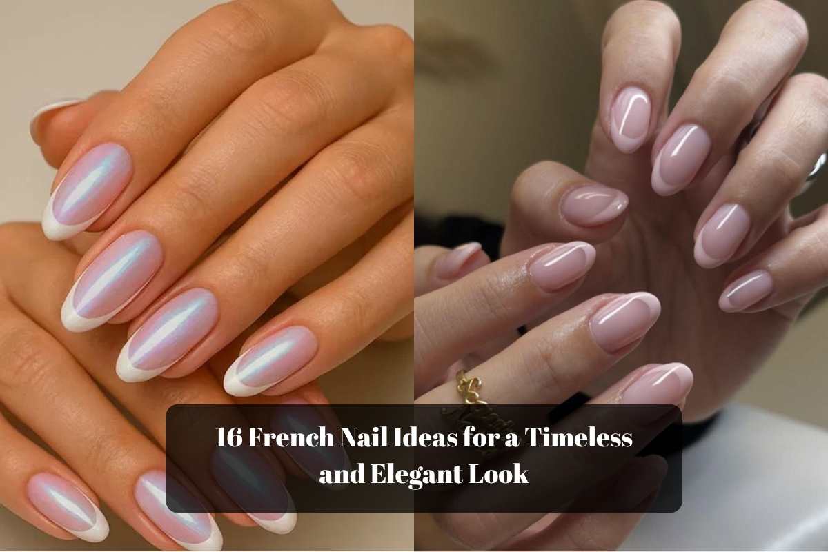 16 French Nail Ideas for a Timeless and Elegant Look