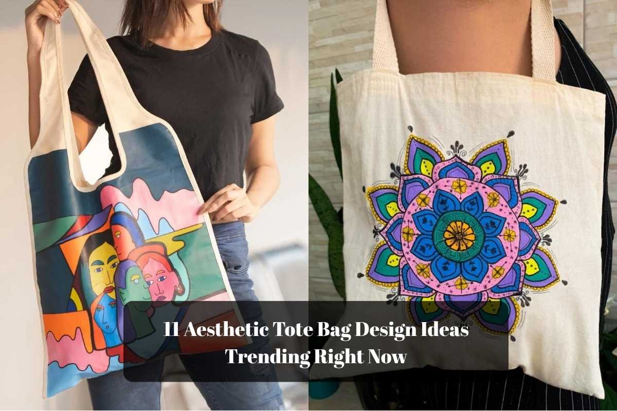 11 Aesthetic Tote Bag Design Ideas Trending Right Now