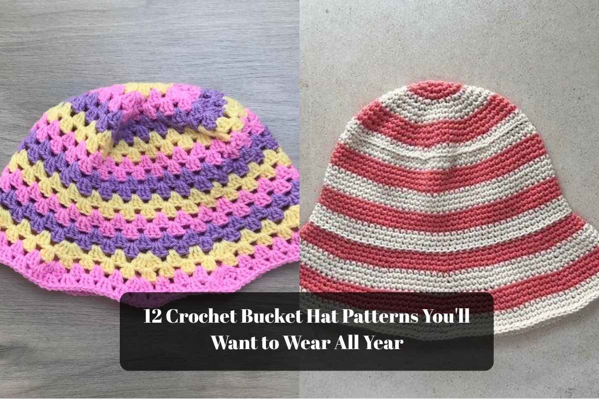 12 Crochet Bucket Hat Patterns You'll Want to Wear All Year