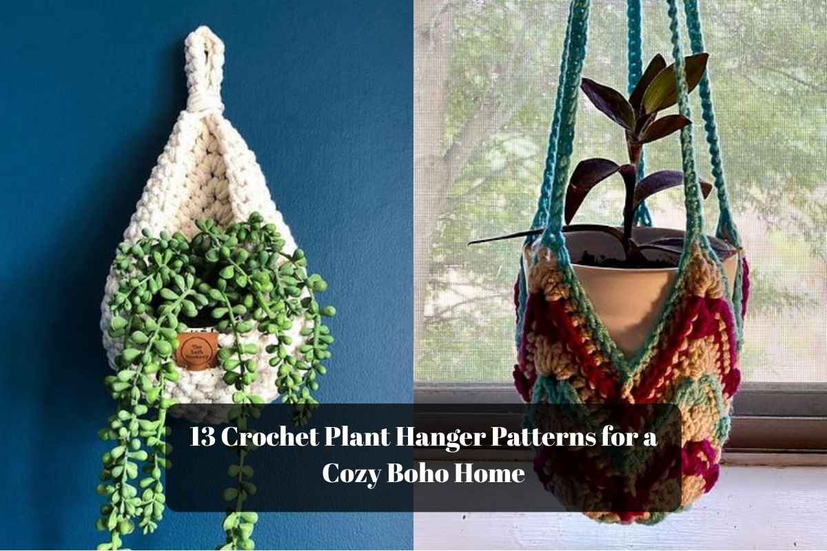 13 Crochet Plant Hanger Patterns for a Cozy Boho Home
