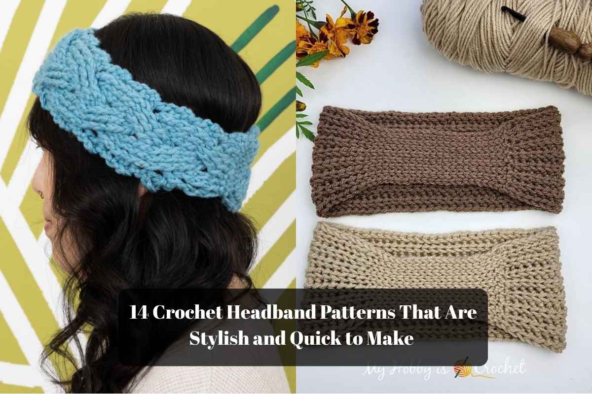 14 Crochet Headband Patterns That Are Stylish and Quick to Make 