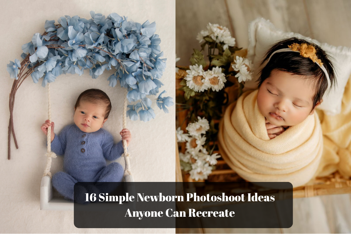 16 Simple Newborn Photoshoot Ideas Anyone Can Recreate