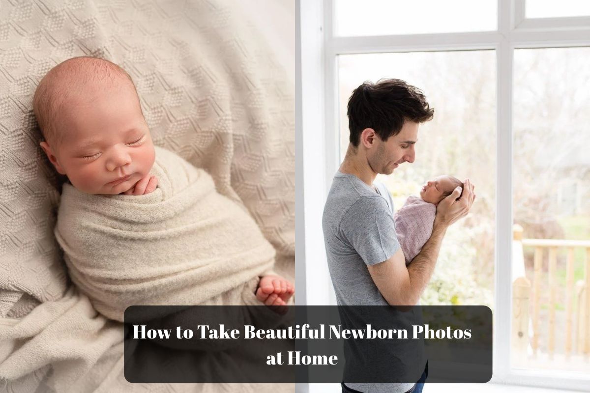 How to Take Beautiful Newborn Photos at Home
