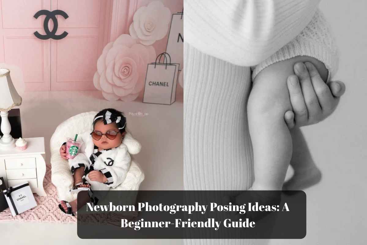 Newborn Photography Posing Ideas: A Beginner-Friendly Guide