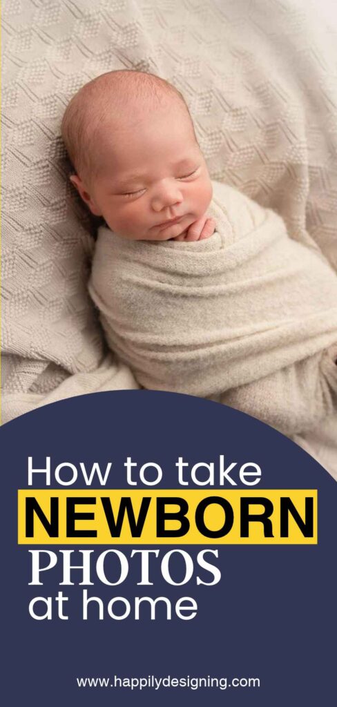 How to Take Beautiful Newborn Photos at Home